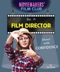 Be a Film Director : Direct with Confidence (Moviemakers' Film Club)