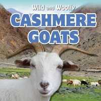 Cashmere Goats (Wild and Woolly) （Library Binding）