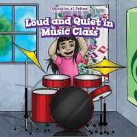Loud and Quiet in Music Class (Opposites at School)
