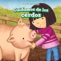 Cuidamos de Los Cerdos (We Take Care of the Pigs) (Vivo En Una Granja (I Live on a Farm))