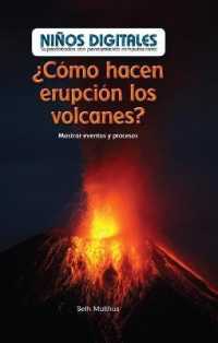 ¿Cómo Hacen Erupción Los Volcanes?: Mostrar Eventos Y Procesos (How Do Volcanoes Explode?: Showing Events and Processes) (Niños Digitales: Superdotados Con Pensamiento Computacional (Computer Kids: Powered by Computational) （Library Binding）