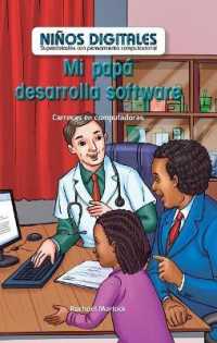 Mi Papá Desarrolla Software: Carreras En Computación (My Dad Develops Software: Careers in Computers) (Niños Digitales: Superdotados Con Pensamiento Computacional (Computer Kids: Powered by Computational) （Library Binding）