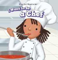 I Want to Be a Chef (What Do I Want to Be?) （Library Binding）