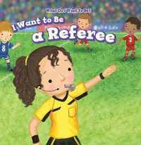 I Want to Be a Referee (What Do I Want to Be?) （Library Binding）