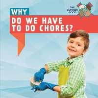 Why Do We Have to Do Chores? (Common Good) （Library Binding）