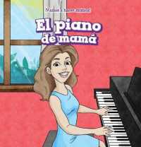 El Piano de Mamá (My Mom's Piano) (¡vamos a Hacer Música! (Making Music)) （Library Binding）