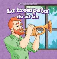 La Trompeta de Mi Tío (My Uncle's Trumpet) (¡vamos a Hacer Música! (Making Music)) （Library Binding）