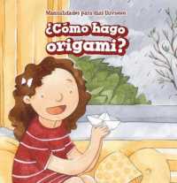 ¿Cómo Hago Origami? (How Do I Make Origami?) (Manualidades Para Días Lluviosos (Rainy-day Crafts))