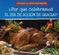 ¿Por Qué Celebramos El Día de Acción de Gracias? (Why Do We Celebrate Thanksgiving?) (Celebremos Las Fiestas Estadounidenses (Celebrating U.S. Hol)