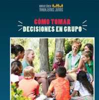 Cómo Tomar Decisiones En Grupo (How to Make Decisions as a Group) (Virtud Cívica: Trabajemos Juntos (Civic Virtue: Let's Work Together)) （Library Binding）