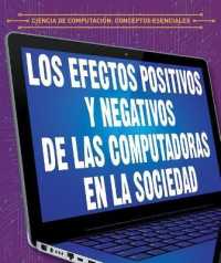 Efectos Positivos Y Negativos de Las Computadoras En La Sociedad (the Positive and Negative Impacts of Computers in Society) (Ciencia de Computación: Conceptos Esenciales (Essential Concepts in Computer Science)) （Library Binding）