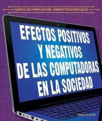 Efectos Positivos Y Negativos de Las Computadoras En La Sociedad (the Positive and Negative Impacts of Computers in Society) (Ciencia de Computación: Conceptos Esenciales (Essential Concepts in Computer Science))