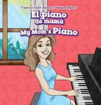 El Piano de Mamá / My Mom's Piano (¡vamos a Hacer Música! / Making Music!) （Library Binding）