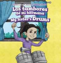 Los Tambores de Mi Hermana / My Sister's Drums (¡vamos a Hacer Música! / Making Music!) （Library Binding）