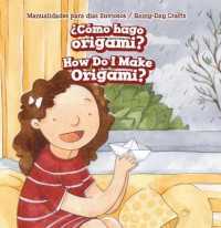¿Cómo Hago Origami? / How Do I Make Origami? (Manualidades Para Días Lluviosos / Rainy-day Crafts) （Library Binding）
