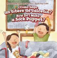 ¿Cómo Hago Un Títere de Calcetín? / How Do I Make a Sock Puppet? (Manualidades Para Días Lluviosos / Rainy-day Crafts) （Library Binding）