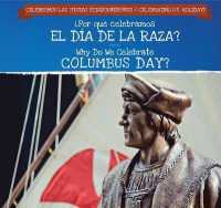 ¿Por Qué Celebramos El Día de la Raza? / Why Do We Celebrate Columbus Day? (Celebremos Las Fiestas Estadounidenses / Celebrating U.S. Ho) （Library Binding）