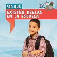 Por Qué Existen Reglas En La Escuela (Why Do We Have Rules in School?) (Por El Bien Común (the Common Good)) （Library Binding）