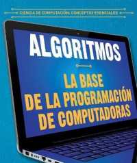 Algoritmos: La Base de la Programación de Computadoras (Algorithms: The Building Blocks of Computer Programming) (Ciencia de Computación: Conceptos Esenciales (Essential Concepts in Computer Science)) （Library Binding）