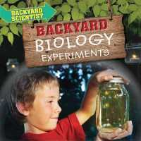 Backyard Biology Experiments (Backyard Scientist) （Library Binding）
