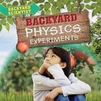 Backyard Physics Experiments (Backyard Scientist) （Library Binding）