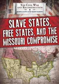 Slave States, Free States, and the Missouri Compromise (Civil War and Reconstruction: Rebellion and Rebuilding)
