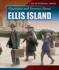Questions and Answers about Ellis Island (Eye on Historical Sources)