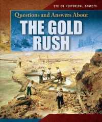 Questions and Answers about the Gold Rush (Eye on Historical Sources) （Library Binding）