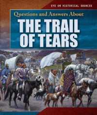 Questions and Answers about the Trail of Tears (Eye on Historical Sources) （Library Binding）