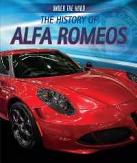 The History of Alfa Romeos (Under the Hood) （Library Binding）