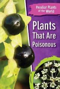 Plants That Are Poisonous (Peculiar Plants of the World) （Library Binding）