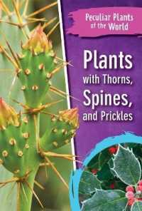 Plants with Thorns, Spines, and Prickles (Peculiar Plants of the World) （Library Binding）