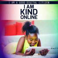 I Am Kind Online (I Am a Good Digital Citizen)