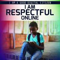 I Am Respectful Online (I Am a Good Digital Citizen) （Library Binding）