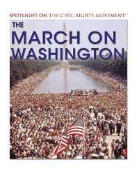 The March on Washington (Spotlight on the Civil Rights Movement) （Library Binding）