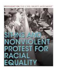 Sit-Ins and Nonviolent Protest for Racial Equality (Spotlight on the Civil Rights Movement) （Library Binding）