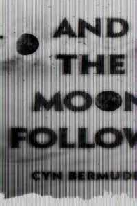 And the Moon Follows (Ya Prose)