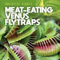Meat-Eating Venus Flytraps (Fantastic Plants) （Library Binding）