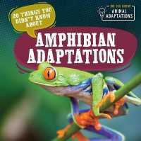 20 Things You Didn't Know about Amphibian Adaptations (Did You Know? Animal Adaptations) （Library Binding）