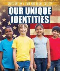 Our Unique Identities (Spotlight on a Fair and Equal Society) （Library Binding）
