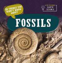 20 Things You Didn't Know about Fossils (Did You Know? Earth Science)