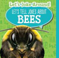 Let's Tell Jokes about Bees (Let's Joke Around!) （Library Binding）