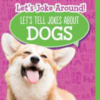 Let's Tell Jokes about Dogs (Let's Joke Around!) （Library Binding）