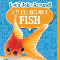 Let's Tell Jokes about Fish (Let's Joke Around!) （Library Binding）