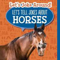 Let's Tell Jokes about Horses (Let's Joke Around!) （Library Binding）