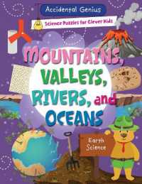 Mountains, Valleys, Rivers, and Oceans : Earth Science (Accidental Genius: Science Puzzles for Clever Kids) （Library Binding）