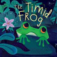 The Timid Frog （Library Binding）