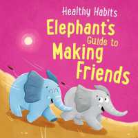 Elephant's Guide to Making Friends (Healthy Habits)