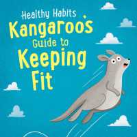 Kangaroo's Guide to Keeping Fit (Healthy Habits) （Library Binding）