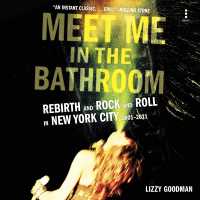 Meet Me in the Bathroom : Rebirth and Rock and Roll in New York City 2001-2011
